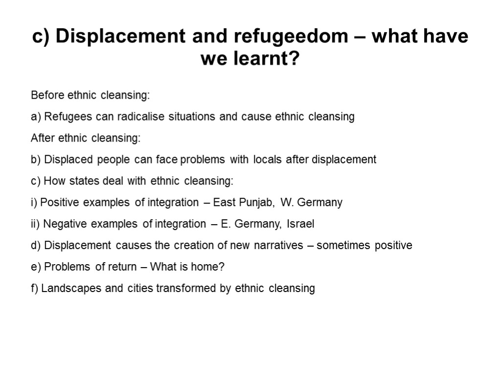 c) Displacement and refugeedom – what have we learnt? Before ethnic cleansing: a) Refugees